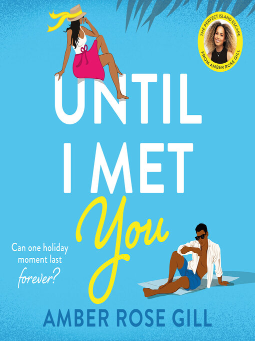 Title details for Until I Met You by Amber Rose Gill - Available